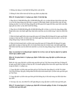 1. Không xây dựng và vận hành hệ thống kiểm soát nội bộ.
2. Không tổ chức kiểm toán nội bộ theo quy định của pháp luật.
Điều 45. Xử phạt hành vi vi phạm quy định về tính độc lập
1. Phạt tiền từ 5.000.000 đồng đến 10.000.000 đồng đối với cá nhân đã thực hiện kiểm toán đơn
vị có lợi ích công chúng nay giữ chức vụ quản lý, điều hành, thành viên ban kiểm soát, kế toán
trưởng của đơn vị có lợi ích công chúng đó mà thời gian kể từ ngày kết thúc cuộc kiểm toán đến
ngày giữ các chức vụ này dưới mười hai tháng.
2. Phạt tiền từ 20.000.000 đồng đến 40.000.000 đồng đối với đơn vị có lợi ích công chúng chấp
thuận kiểm toán viên hành nghề thực hiện kiểm toán báo cáo tài chính trong 5 năm tài chính liên
tục.
3. Đình chỉ hành nghề kiểm toán trong thời gian từ 03 tháng đến 06 tháng kể từ ngày quyết định
xử phạt có hiệu lực đối với kiểm toán viên hành nghề thực hiện kiểm toán cho đơn vị có lợi ích
công chúng trong 5 năm tài chính liên tục.
4. Đình chỉ kinh doanh dịch vụ kiểm toán trong thời gian từ 03 tháng đến 06 tháng kể từ ngày
quyết định xử phạt có hiệu lực đối với tổ chức kiểm toán bố trí kiểm toán viên hành nghề thực
hiện kiểm toán báo cáo tài chính cho một đơn vị có lợi ích công chúng trong 5 năm tài chính liên
tục.
MỤC 10. HÀNH VI VI PHẠM QUY ĐỊNH VỀ CUNG CẤP, SỬ DỤNG DỊCH VỤ KIỂM
TOÁN QUA BIÊN GIỚI
Điều 46. Xử phạt hành vi vi phạm quy định về điều kiện cung cấp dịch vụ kiểm toán qua
biên giới
Đình chỉ việc cung cấp dịch vụ kiểm toán qua biên giới tại Việt Nam trong thời hạn 24 tháng kể
từ ngày quyết định xử phạt có hiệu lực đối với doanh nghiệp kiểm toán nước ngoài thực hiện một
trong các hành vi vi phạm sau:
1. Cung cấp dịch vụ kiểm toán qua biên giới tại Việt Nam khi chưa đăng ký với Bộ Tài chính
Việt Nam để được cấp giấy chứng nhận đủ điều kiện kinh doanh dịch vụ kiểm toán qua biên giới
tại Việt Nam.
2. Cung cấp dịch vụ kiểm toán qua biên giới khi không duy trì đủ một trong các điều kiện theo
quy định.
3. Giả mạo, tẩy xóa, sửa chữa hồ sơ đề nghị đăng ký cung cấp dịch vụ kiểm toán qua biên giới.
Điều 47. Xử phạt hành vi vi phạm quy định đối với doanh nghiệp, tổ chức về sử dụng dịch
vụ kiểm toán qua biên giới
 