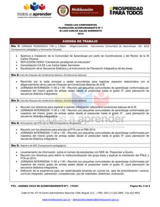 TODOS LOS COMPONENTES
PLANEACIÓN ACOMPAÑAMIENTO Nº 1
IE LUIS CARLOS GALÁN SARMIENTO
2014
PTA – AGENDA CICLO DE ACOMPAÑAMIE...