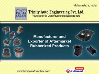 Manufacturer and Exporter of Aftermarket Rubberized Products 
