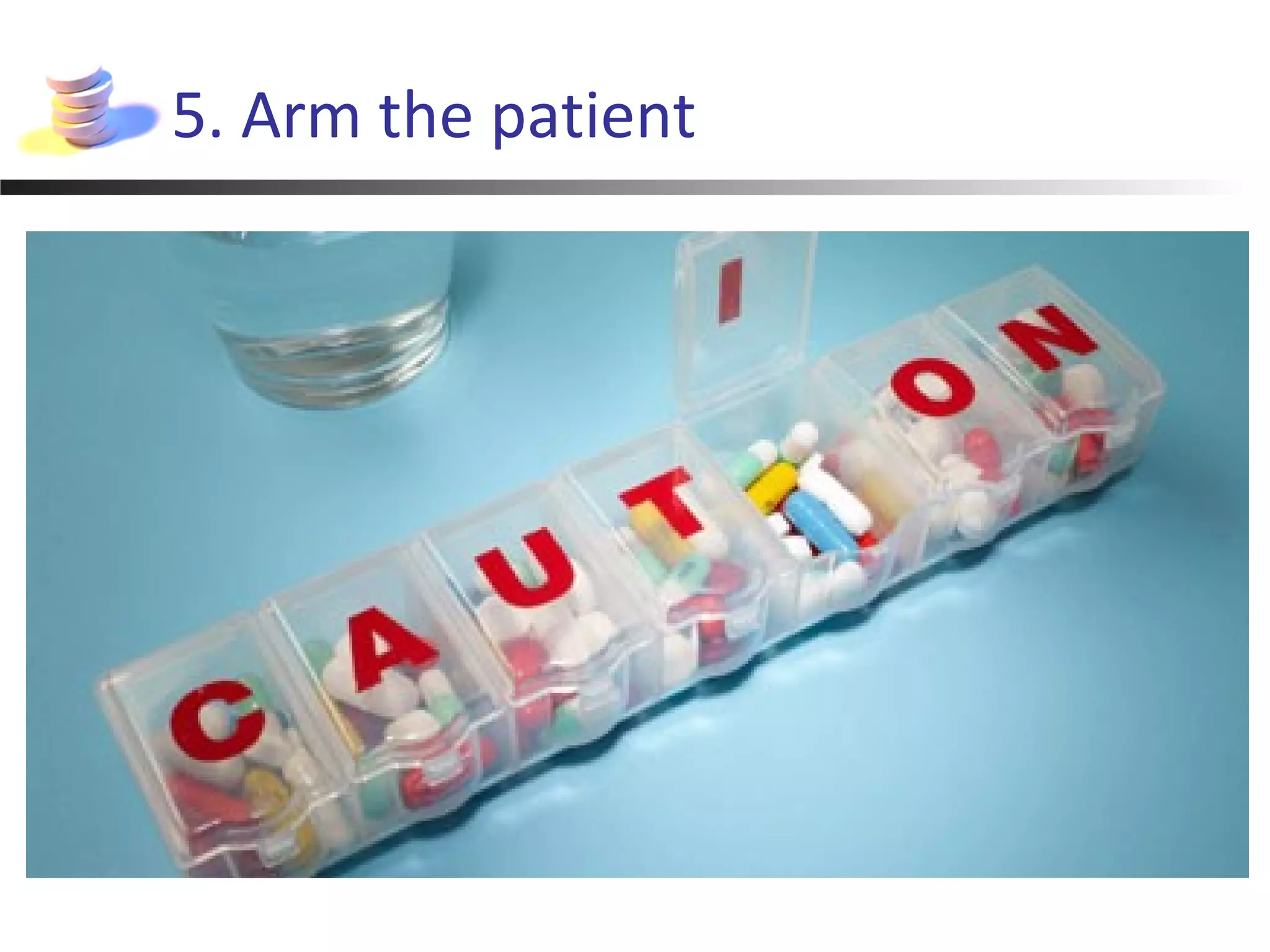 5. Arm the patient
 