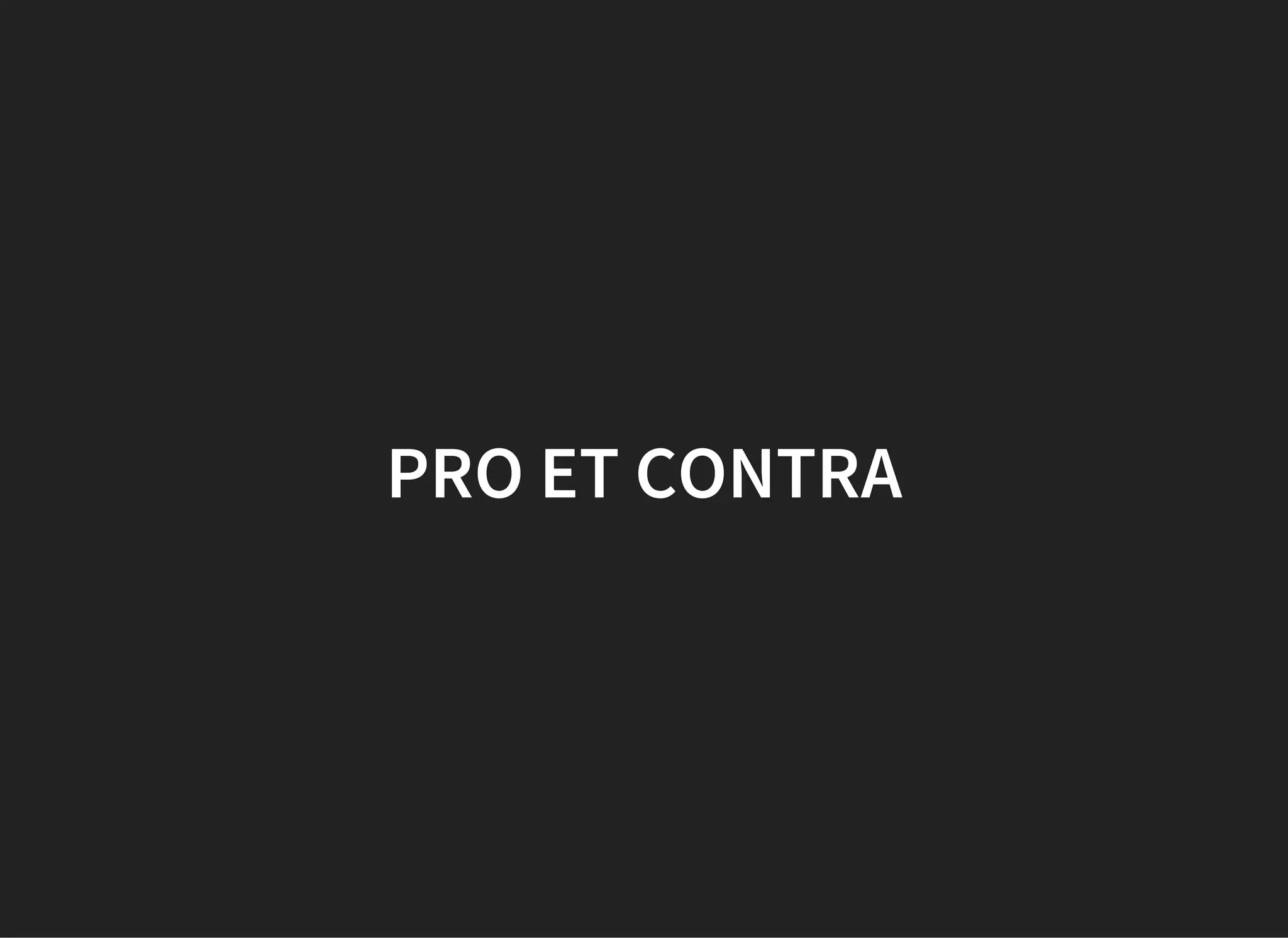 PRO ET CONTRA
 