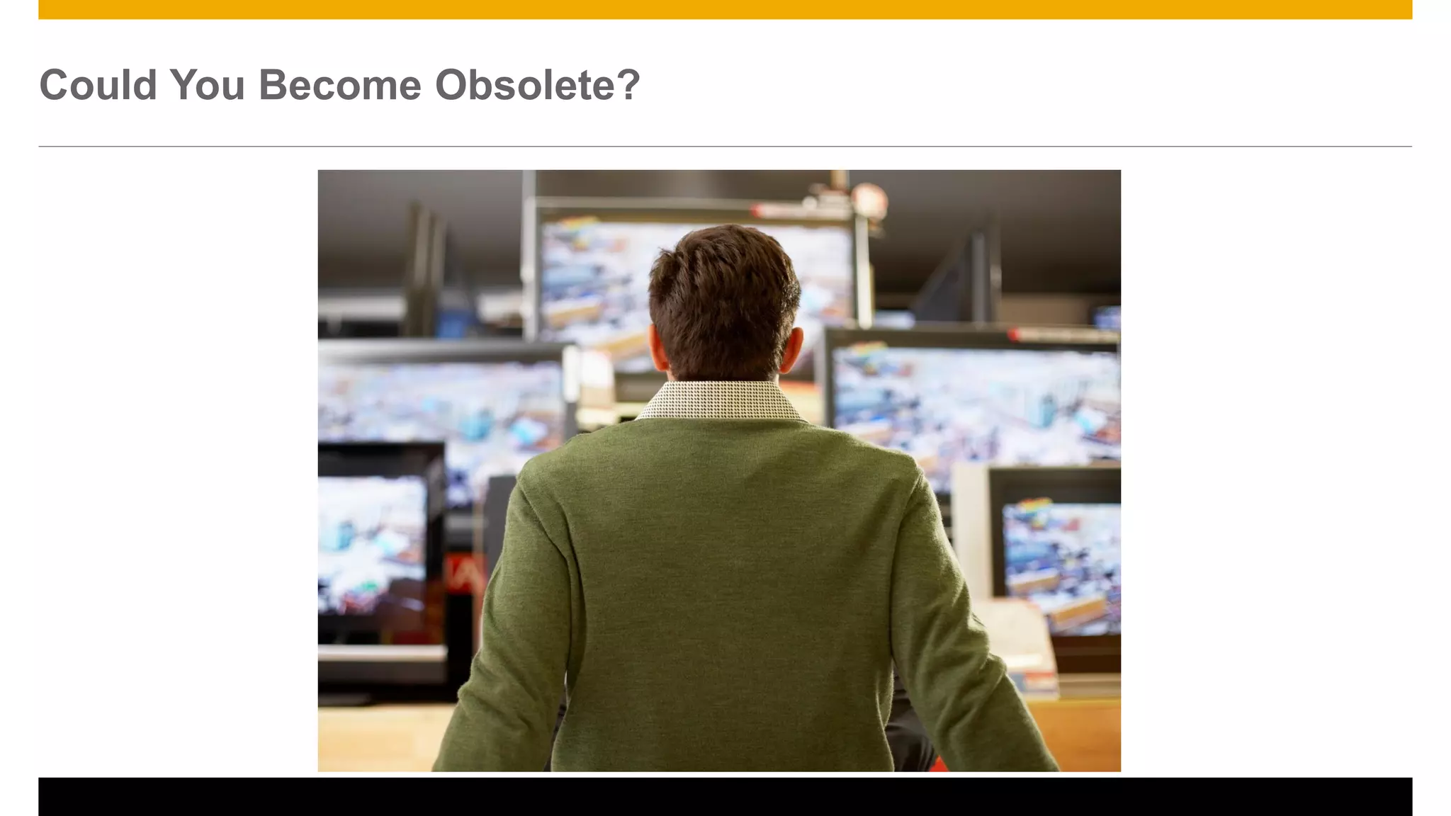 Could You Become Obsolete?
 
