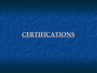 CERTIFICATIONS
 