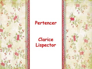 Pertencer Clarice Lispector 