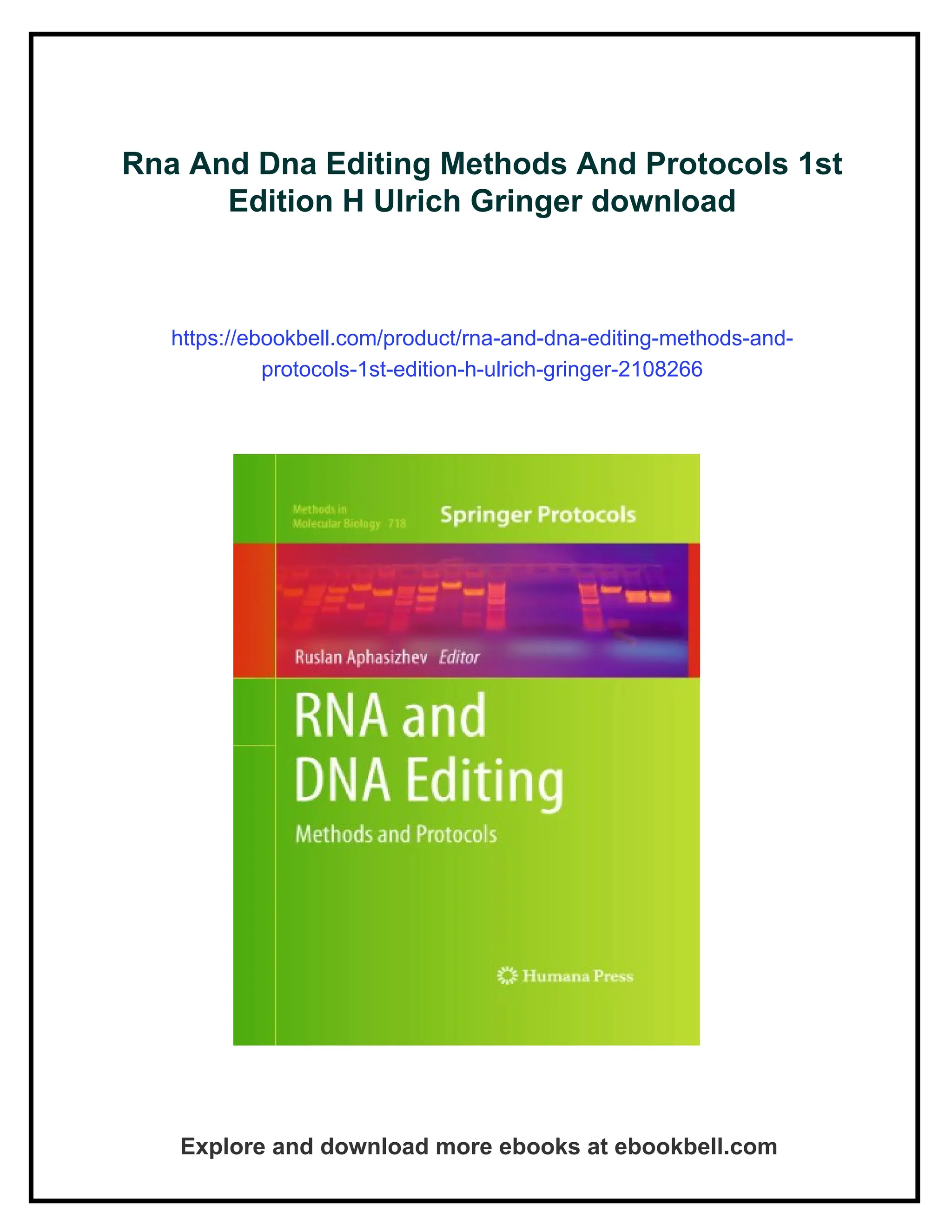 Rna And Dna Editing Methods And Protocols 1st
Edition H Ulrich Gringer download
https://ebookbell.com/product/rna-and-dna-editing-methods-and-
protocols-1st-edition-h-ulrich-gringer-2108266
Explore and download more ebooks at ebookbell.com
 