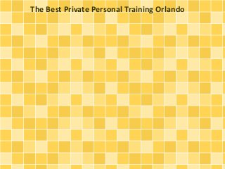 The Best Private Personal Training Orlando
 