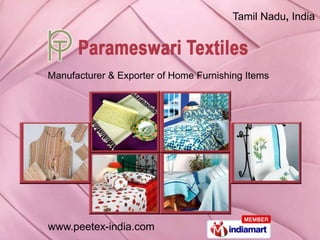 Tamil Nadu, India




Manufacturer & Exporter of Home Furnishing Items




www.peetex-india.com
 