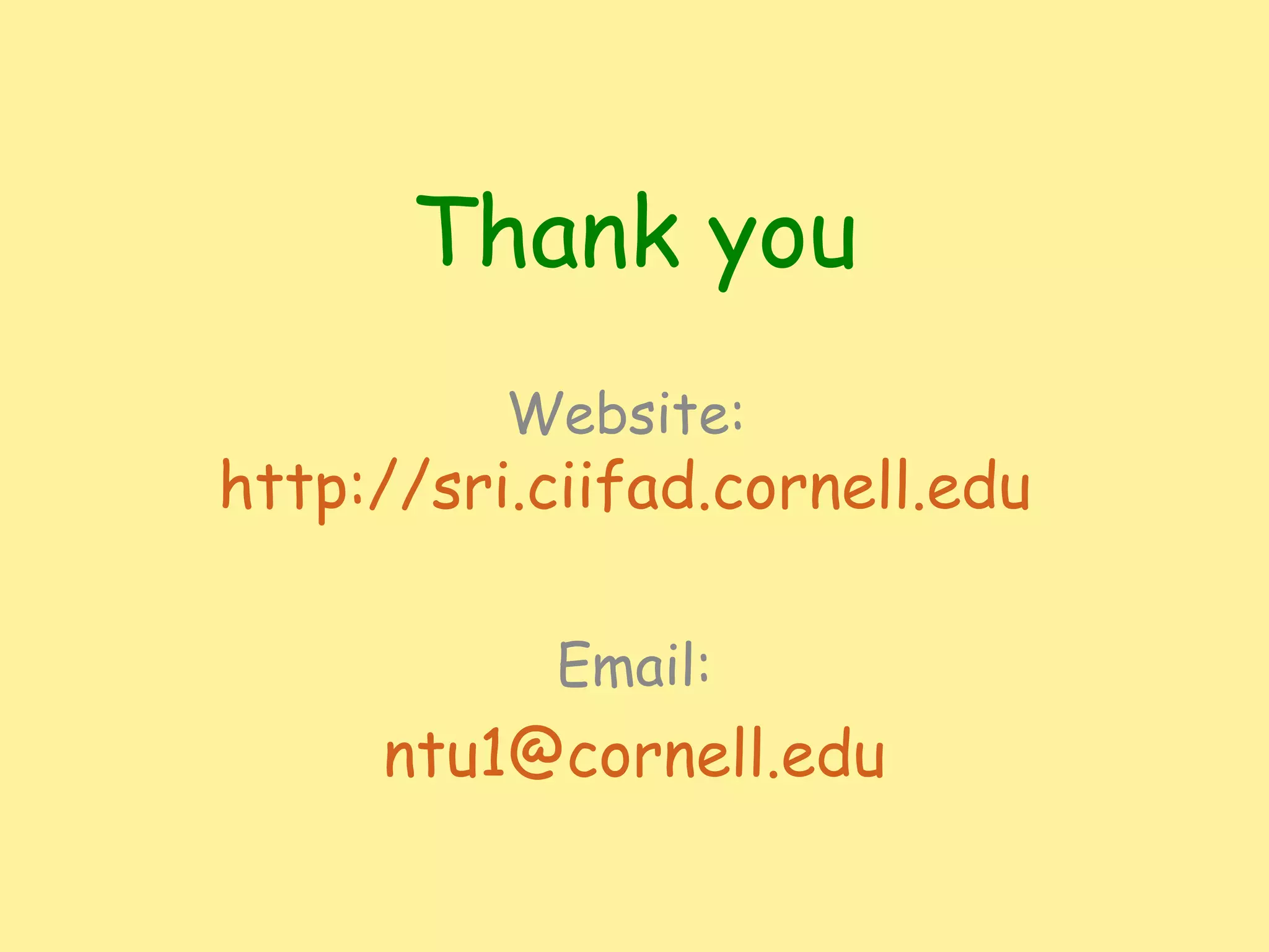 Thank you
Website:
http://sri.ciifad.cornell.edu
Email:
ntu1@cornell.edu
 