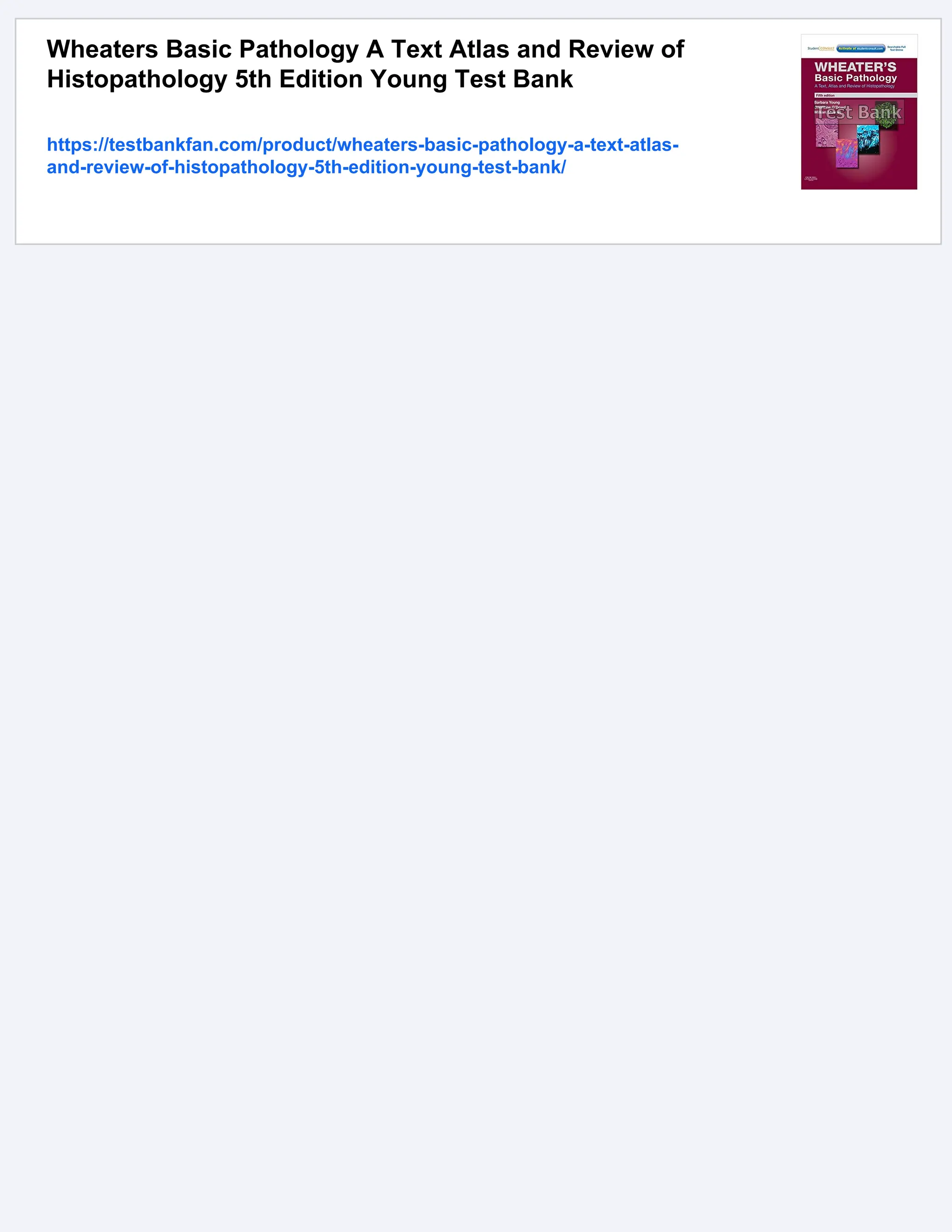 Wheaters Basic Pathology A Text Atlas and Review of
Histopathology 5th Edition Young Test Bank
https://testbankfan.com/product/wheaters-basic-pathology-a-text-atlas-
and-review-of-histopathology-5th-edition-young-test-bank/
 