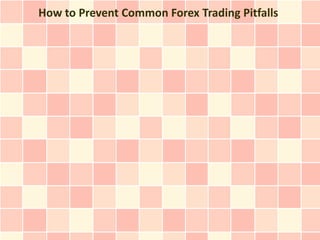How to Prevent Common Forex Trading Pitfalls
 