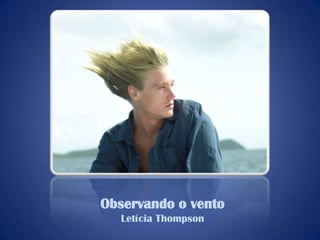 Observando o ventoLetícia Thompson