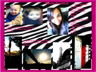                           Naomi Froehlich capturing and editing pictures are one of my favorite pass times :)  i assist in a daycare/preschool weekly, i love love love little  kids <3      *i love zebras*   16 years old  african-american native american german dutch irish         people say i am: bright hilarious silly /fun/playful  happy caring  etc. :) 