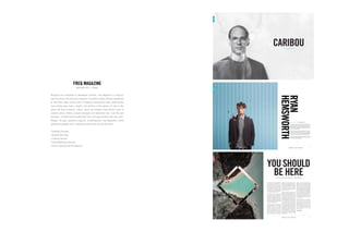 Designed and published by Blackwater Creative, Freq Magazine is Calgary’s
premier culture arts and music magazine. It provides readers with the opportunity
to have their finger on the pulse of Calgary’s underground scene, exploring the
most cutting edge topics, insights and opinions of the season, as well as the
latest and best in fashion, culture, music and lifestyle. Freq’s eclectic team of
creative writers, editors, account managers and advertisers has—over the past
two years—transformed the publication from a 24-page monthly insert into a full-
fledged, 50-page, quarterly magazine. Simultaneously, Freq Magazine’s online
growth has exploded and is attracting readers from all over the world.
| Strategic Planning
| Account Servicing
| Creative Services
| Digital Marketing Services
| Events, Sponsorship & Promotions
FREQ MAGAZINE
September 2011 - Present
 