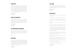 MOTI MAHAL
We were referred to Blackwater Creative by others in the industry when needing
new menus and advertising for our restaurant. The team at Blackwater delivered
beyond expectations with many new ideas and a quick turnaround time whenever
changes needed to be made. The results have been amazing with many positive
remarks from many of our guests. Clear and competitive pricing also helped with
a small business such as ours. We will continue using and I would recommend
Blackwater Creative for others with similar needs.
JESSE MANN
General Manager
M2i DEVELOPMENT CORPORATION
How can we ever thank-you enough? Your team went far beyond the regular call
of duty. Your caution with some of our requests did not go un noticed and we
appreciate you looking out for us. Your creative talent is wildly evident and we
feel lucky to have you! Looking forward to a long partnership (If you’re not tired
of us yet...)!
M2I
BLACK BETTY
Black Betty and myself have worked with Avi and Blackwater for over a year now.
Since my first meeting with Avi, Black Betty as a brand has grown tremendously
and thanks to the help of Blackwater, we have created something that people
recognize. Avi took time to sit down and really understand our brand and our
goals. He has done a great job of channeling that through his team. There has
never been a time when him or his team has told us no. He should have! My team
and I are constantly doing things last minute and everything always seems to
be rushed. Still Blackwater delivers. I highly recommend both Avi and his team.
They’re efficient, creative and professional.
NATHAN NEWMAN
General Manager
GROUP 933 HOSPITALITY
For the past year we have used Avi and his team over at Blackwater Creative.
We have been very pleased as a company in all aspects of his team’s creative
content and their ability to help us find brand recognition in our market place. We
also love the fact that he and his team constantly make themselves available to
communicate face to face and really make it a personal relationship and not just
a business relationship.
JAIME MANSOUR
Operations Leader
PIG & DUKE
The Pig and Duke has used the services of Blackwater Creative since December
2011. They have helped us with Concept, Web Development, POS Materials and
other beneficial services. They are a great Partner. I would highly recommend their
team for any Project that needs results.
STEPHEN LOWDEN
Owner Operator
PAROS SOUVLA
My name is Louis Tzigalanis and I am signing officer and one of the voting owners
at Paros Souvla Inc.
We are a modern fast casual restaurant specializing in authentic Greek cuisine.
This is our first store for this concept and work began in November 2014. Being
a new build there was a lot involved to make this happen for our opening day of
April 1st 2014.
Avi Butalia from Blackwater was referred to me by a close friend which had used
him before.
I reached out to Avi over the phone and explained what the scenario was. I knew after
our brief conversation that me and my soon to be open business was in good hands.
Avi put a detailed plan together for me, and kept it within our budget. He got
to work right away and took our deadline into great consideration. Avi and all
his wonderful crew members worked with me closely to ensure everything needed
was being done to my liking. Whether over email, phone or in the office they were
always around when I needed them.
From our branding to logos, website to business cards, Avi and the crew were on it.
I can make an extensive list for what Blackwater had done for my business
specifically, but all I have to say is everything.
They took care of everything and anything you could think of when it comes to
opening up a new business.
Today we still work together, whether it’s updating our website or social media
accounts, to getting new work shirts or take out material printed. I am at ease
knowing I have them one call away to get the things I don’t always have time for done.
Blackwater is an asset to us at Paros Souvla, and will continue to be throughout
our time in business and hopefully many new stores.
Thank you to everyone at Blackwater from everyone here at Paros.
LOUIS TZIGALANIS
Owner Operator
 