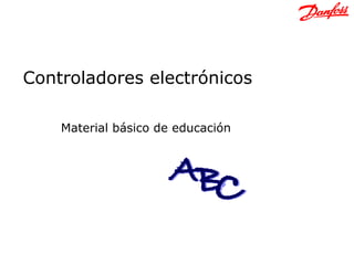 Controladores electrónicos

    Material básico de educación
 