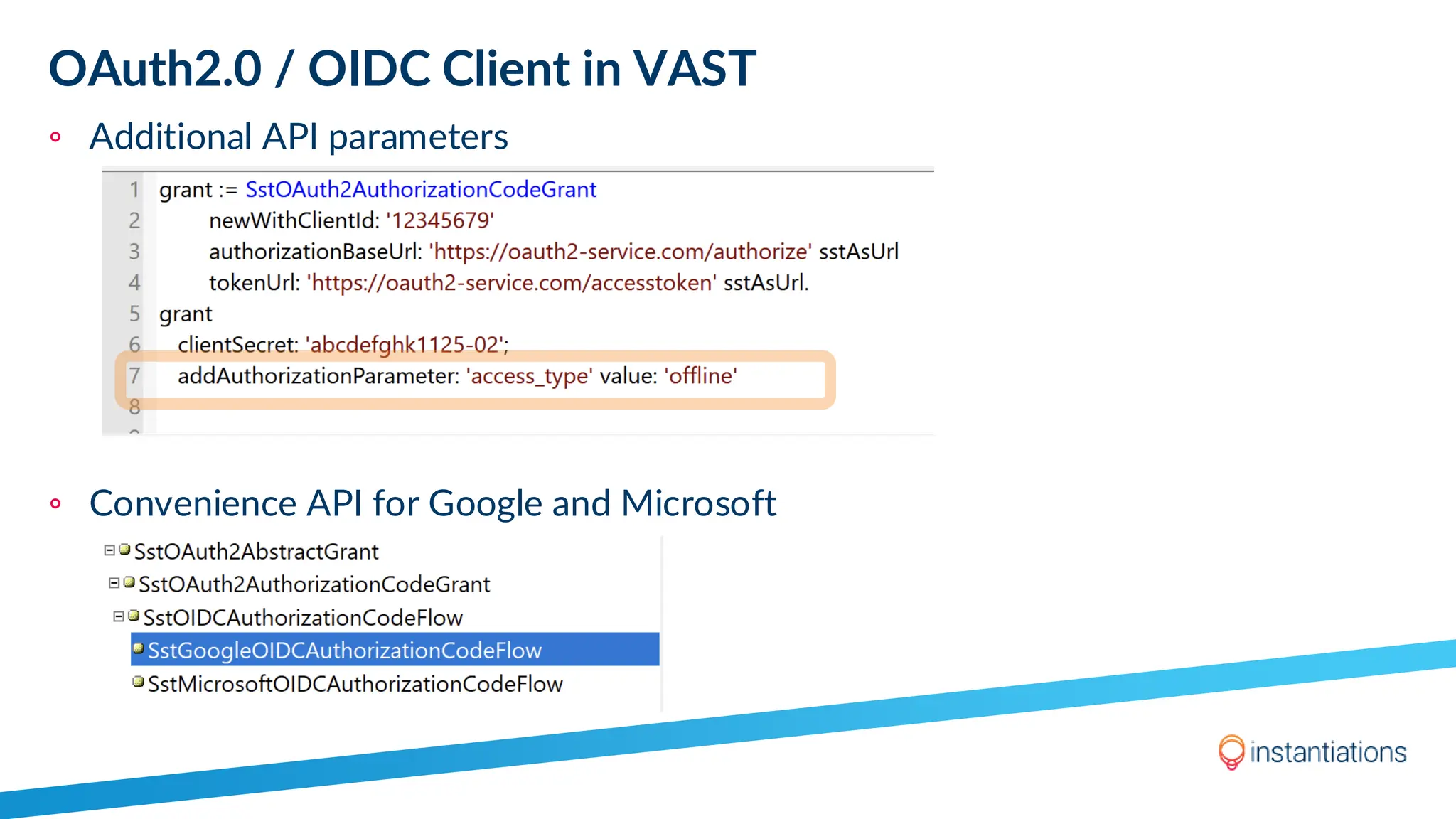 OAuth2.0 / OIDC Client in VAST
◦ Additional API parameters
◦ Convenience API for Google and Microsoft
 
