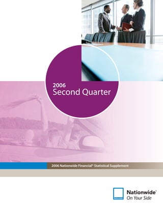 2006
Second Quarter




2006 Nationwide Financial® Statistical Supplement
 
