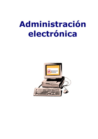 Administración
  electrónica
 