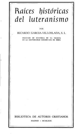 106483944 garcia-villoslada-ricardo-raices-historicas-del-luteranismo