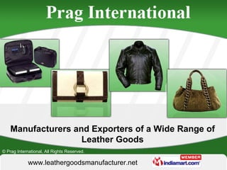 Manufacturers and Exporters of a Wide Range of Leather Goods 