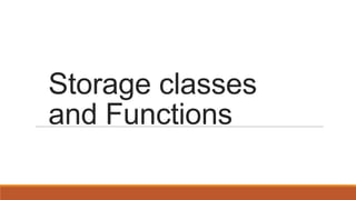 Storage Classes and Functions | PPT