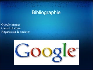                       Bibliographie
Google images
Carnet Histoire
Regards sur le societes
 