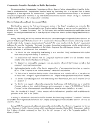 Compensation Committee Interlocks and Insider Participation
The members of the Compensation Committee are Messrs. Boren, Codina, Miles and Purcell and Dr. Rodin.
None of the members of the Compensation Committee was at any time during 2005, or at any other time, an officer
or employee of the Corporation. No member of the Compensation Committee serves as a member of the board of
directors or compensation committee of any entity that has one or more executive officers serving as a member of
the Board of Directors or the Compensation Committee.
Director Independence; Board Governance Policies
The Board has approved the Policies which govern certain of the Board’s procedures and protocols. The
Policies are set forth on the Corporation’s Investor Relations website located at www.aa.com/investorrelations by
clicking on the ‘‘Corporate Governance’’ link. The Policies are also available in print to any stockholder who so
requests. Such a request should be sent to the Corporate Secretary at the address set forth on page 44 of this Proxy
Statement.
Among other things, the Policies establish the standards for determining the independence of the directors. In
general, the Policies provide that a director will be independent if the director has no material relationship (directly
or indirectly) with the Company. A relationship is ‘‘material’’ if it would interfere with the director’s independent
judgment. To assist the Nominating / Corporate Governance Committee in determining whether a relationship is
material, the Board has established guidelines in the Policies. In general the guidelines provide that a director will
not be independent if, within certain time parameters:
a) The director has been employed by the Company or if an immediate family member of the director has
been employed by the Company as an officer;
b) The director has been affiliated with the Company’s independent auditor or if an immediate family
member of the director has been so affiliated;
c) The director was employed by a company when an executive officer of the Company served on that
company’s compensation committee;
d) An immediate family member of the director was an officer of a company at a time when an executive
officer of the Company served on that company’s compensation committee;
e) The director or an immediate family member of the director is an executive officer of, or otherwise
affiliated with, a non-profit organization to which the Company makes payments in excess of $100,000;
f) The director received compensation from the Company other than retainers, fees and/or travel for service
as a director; or
g) The director is an executive officer of a company that does business with the Company and to which the
Company makes, or from which the Company receives, payments in excess of $1,000,000 or 2% of the
Company’s or the other company’s consolidated gross annual revenues (whichever is greater).
Note: the foregoing ((a) through (g)) is a summary of the independence guidelines and is subject to the
guidelines as set forth in the Policies.
In making its independence determination of the directors, the Nominating / Corporate Governance Committee
reviewed the following transactions between the Company and companies where one of the directors served as an
executive officer.
During 2005, American advertised in, and sponsored events hosted by, Black Enterprise magazine. Mr. Graves
is the Chairman of Earl G. Graves, Limited, which publishes that magazine. During 2005, the payments made to
Earl G. Graves, Limited, constituted less than 2% of the 2005 revenues of each of the Corporation and Earl G.
Graves, Limited.
8
 