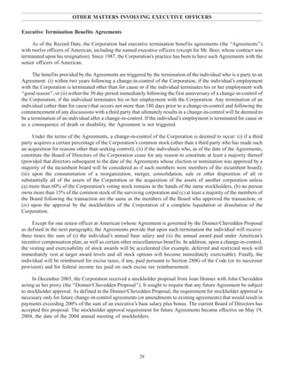 OTHER MATTERS INVOLVING EXECUTIVE OFFICERS
Executive Termination Benefits Agreements
As of the Record Date, the Corporation had executive termination benefits agreements (the ‘‘Agreements’’)
with twelve officers of American, including the named executive officers (except for Mr. Beer, whose contract was
terminated upon his resignation). Since 1987, the Corporation’s practice has been to have such Agreements with the
senior officers of American.
The benefits provided by the Agreements are triggered by the termination of the individual who is a party to an
Agreement: (i) within two years following a change-in-control of the Corporation, if the individual’s employment
with the Corporation is terminated other than for cause or if the individual terminates his or her employment with
‘‘good reason’’; or (ii) within the 30 day period immediately following the first anniversary of a change-in-control of
the Corporation, if the individual terminates his or her employment with the Corporation. Any termination of an
individual (other than for cause) that occurs not more than 180 days prior to a change-in-control and following the
commencement of any discussions with a third party that ultimately results in a change-in-control will be deemed to
be a termination of an individual after a change-in-control. If the individual’s employment is terminated for cause or
as a consequence of death or disability, the Agreement is not triggered.
Under the terms of the Agreements, a change-in-control of the Corporation is deemed to occur: (i) if a third
party acquires a certain percentage of the Corporation’s common stock (other than a third party who has made such
an acquisition for reasons other than seeking control); (ii) if the individuals who, as of the date of the Agreements,
constitute the Board of Directors of the Corporation cease for any reason to constitute at least a majority thereof
(provided that directors subsequent to the date of the Agreements whose election or nomination was approved by a
majority of the incumbent board will be considered as if such members were members of the incumbent board);
(iii) upon the consummation of a reorganization, merger, consolidation, sale or other disposition of all or
substantially all of the assets of the Corporation or the acquisition of the assets of another corporation unless
(a) more than 60% of the Corporation’s voting stock remains in the hands of the same stockholders, (b) no person
owns more than 15% of the common stock of the surviving corporation and (c) at least a majority of the members of
the Board following the transaction are the same as the members of the Board who approved the transaction; or
(iv) upon the approval by the stockholders of the Corporation of a complete liquidation or dissolution of the
Corporation.
Except for one senior officer at American (whose Agreement is governed by the Donner/Chevedden Proposal
as defined in the next paragraph), the Agreements provide that upon such termination the individual will receive:
three times the sum of (i) the individual’s annual base salary and (ii) the annual award paid under American’s
incentive compensation plan, as well as certain other miscellaneous benefits. In addition, upon a change-in-control,
the vesting and exercisability of stock awards will be accelerated (for example, deferred and restricted stock will
immediately vest at target award levels and all stock options will become immediately exercisable). Finally, the
individual will be reimbursed for excise taxes, if any, paid pursuant to Section 280G of the Code (or its successor
provision) and for federal income tax paid on such excise tax reimbursement.
In December 2003, the Corporation received a stockholder proposal from Joan Donner with John Chevedden
acting as her proxy (the ‘‘Donner/Chevedden Proposal’’). It sought to require that any future Agreement be subject
to stockholder approval. As defined in the Donner/Chevedden Proposal, the requirement for stockholder approval is
necessary only for future change-in-control agreements (or amendments to existing agreements) that would result in
payments exceeding 200% of the sum of an executive’s base salary plus bonus. The current Board of Directors has
accepted this proposal. The stockholder approval requirement for future Agreements became effective on May 19,
2004, the date of the 2004 annual meeting of stockholders.
28
 