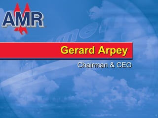 Gerard Arpey
   Chairman & CEO




                    1
 