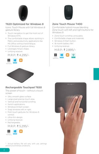 4
Rechargeable Touchpad T650
The power of touch – without a touch
screen
•	 Silky smooth glass surface.
•	 Large pixel-pre...
