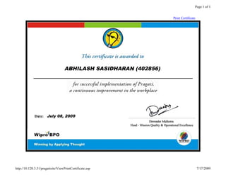 Print Certificate
ABHILASH SASIDHARAN (402856)
Date: July 08, 2009
Page 1 of 1
7/17/2009http://10.120.3.31/pragatisite/ViewPrintCertificate.asp
 
