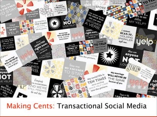 Page 1




Making Cents: Transactional Social Media
 