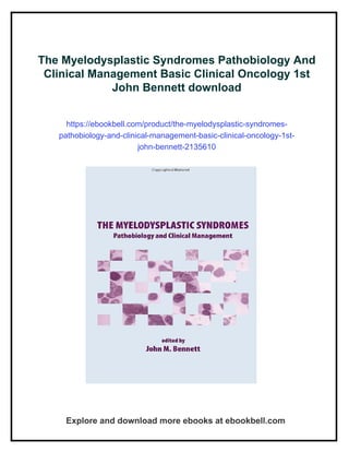 The Myelodysplastic Syndromes Pathobiology And Clinical Management ...