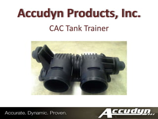 CAC Tank Trainer
Accudyn Products, Inc.
 