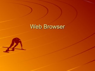 Web BrowserWeb Browser
 