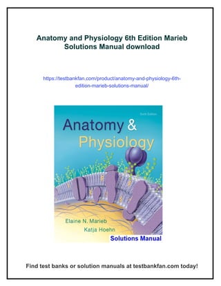 Anatomy and Physiology 6th Edition Marieb Solutions Manual | PDF