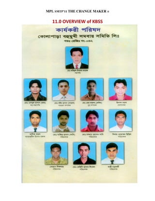 MPL SMTP’11 THE CHANGE MAKER ®

   11.0 OVERVIEW of KBSS
 