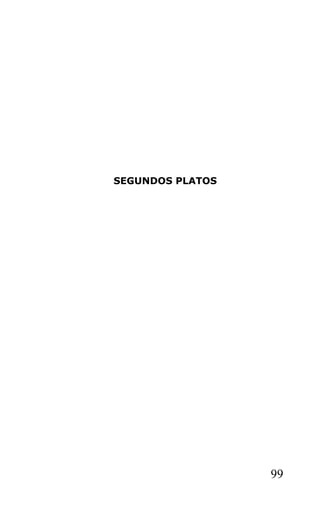 SEGUNDOS PLATOS




                  99
 