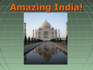 Amazing India!Amazing India!
 