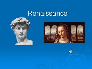 Renaissance
 