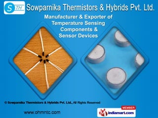 Manufacturer & Exporter of
  Temperature Sensing
     Components &
    Sensor Devices
 