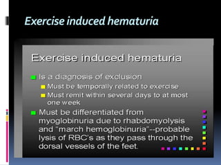 Exercise inducedhematuria
 