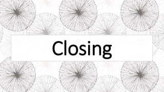 Closing
 