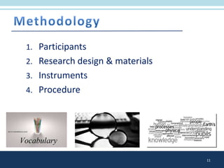 1. Participants
2. Research design & materials
3. Instruments
4. Procedure
11
 