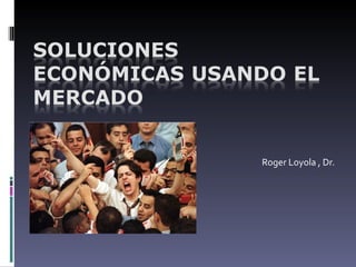 Roger Loyola , Dr.
 