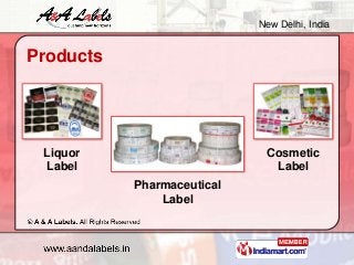 New Delhi, India
Products
Pharmaceutical
Label
Liquor
Label
Cosmetic
Label
 