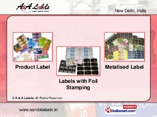 New Delhi, India
Metalised LabelProduct Label
Labels with Foil
Stamping
 