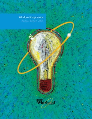 Whirlpool Corporation
 Annual Report 2005
 
