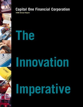 Capital One Financial Corporation
1998 Annual Report




The

Innovation

Imperative
 