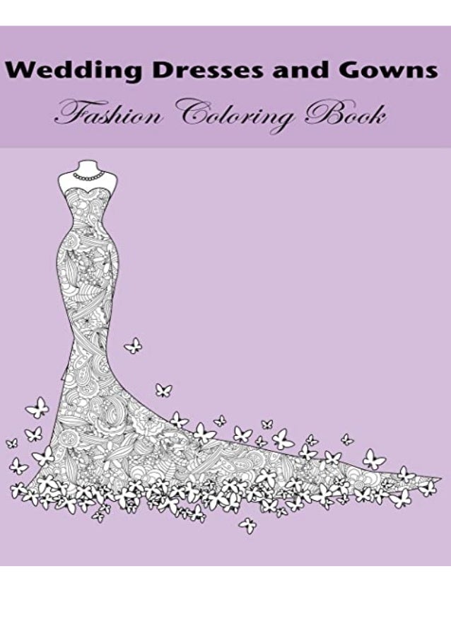 Download Pdf Read Online Wedding Dresses And Gowns Fashion Coloring Book Bea